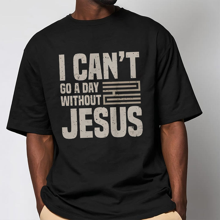 Christianartworkshop Zitat-Stil „I Can't Go a Day Without Jesus“ Statement, kurzärmliges, gewaschenes T-Shirt