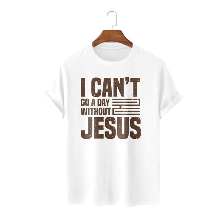 Christianartworkshop Zitat-Stil „I Can't Go a Day Without Jesus“ Statement, kurzärmliges, gewaschenes T-Shirt