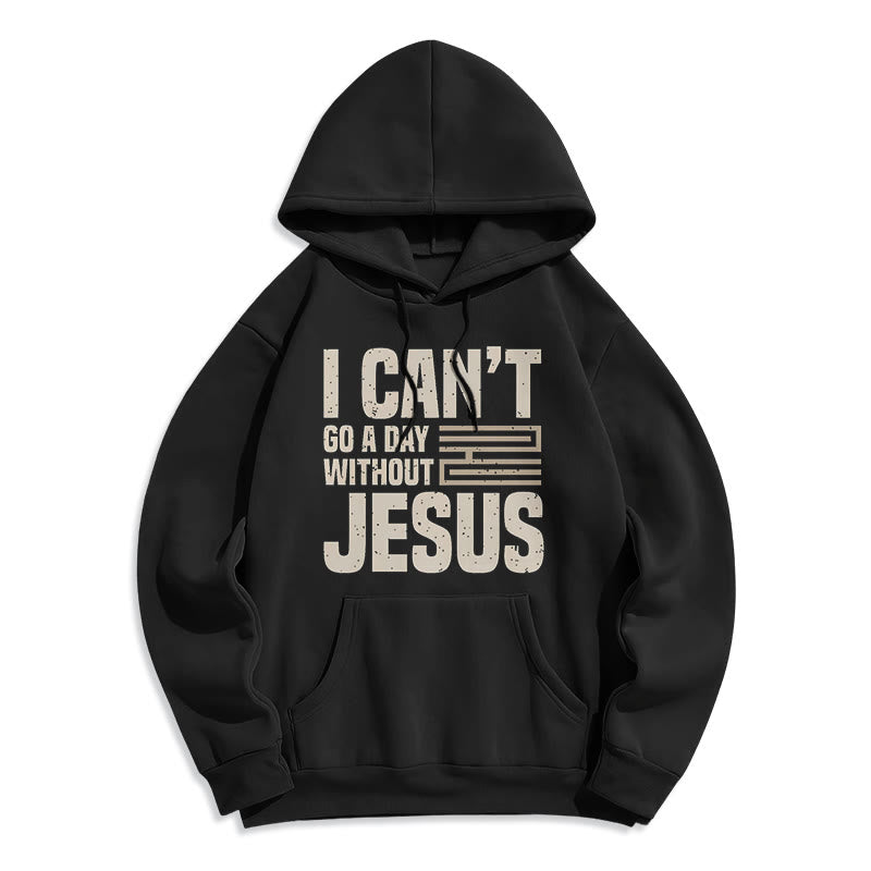 Christianartworkshop Klassischer Stil „I Can't Go A Day Without Jesus“ Polyester-Kapuzenpullover mit Fleecefutter