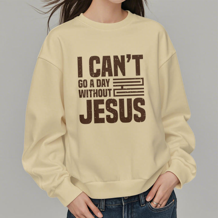 Christianartworkshop Klassischer Stil „I Can't Go A Day Without Jesus“ Polyester-Sweatshirt mit Fleecefutter