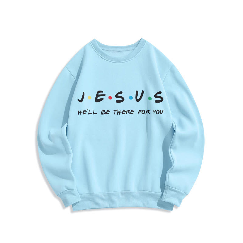 Christianartworkshop Moderner Stil Jesus He'll Be There For You Polyester-Sweatshirt mit Fleecefutter