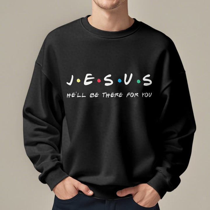 Christianartworkshop Moderner Stil Jesus He'll Be There For You Polyester-Sweatshirt mit Fleecefutter