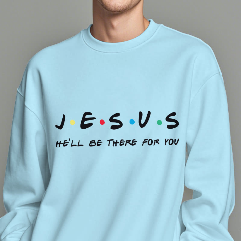 Christianartworkshop Moderner Stil Jesus He'll Be There For You Polyester-Sweatshirt mit Fleecefutter