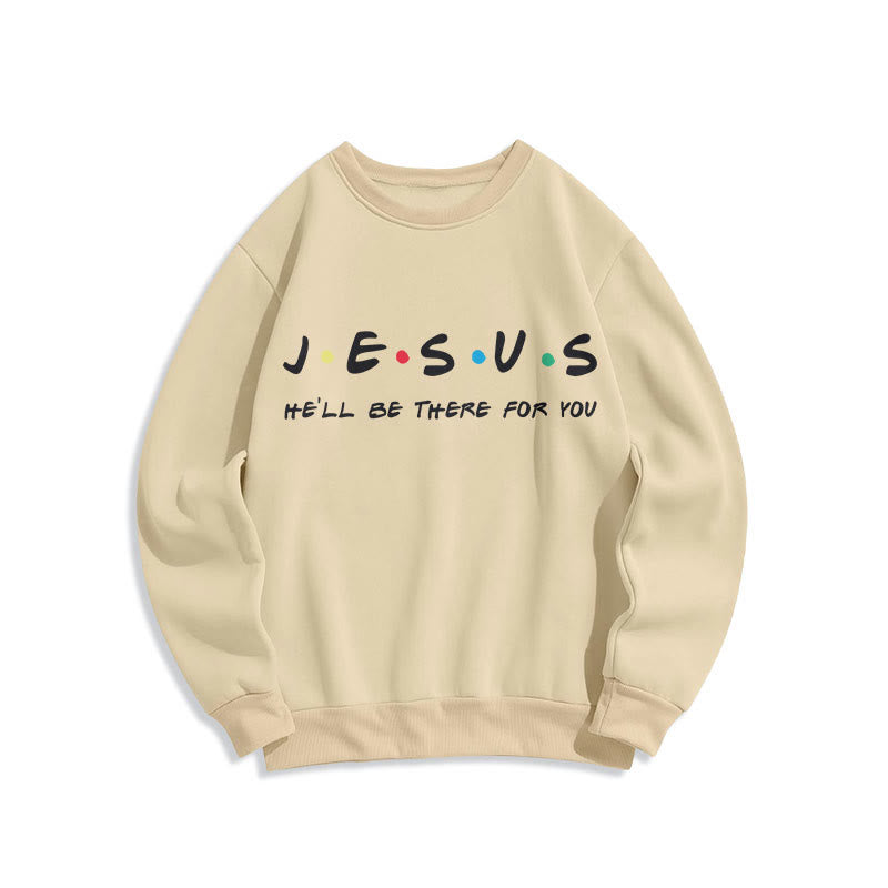 Christianartworkshop Moderner Stil Jesus He'll Be There For You Polyester-Sweatshirt mit Fleecefutter