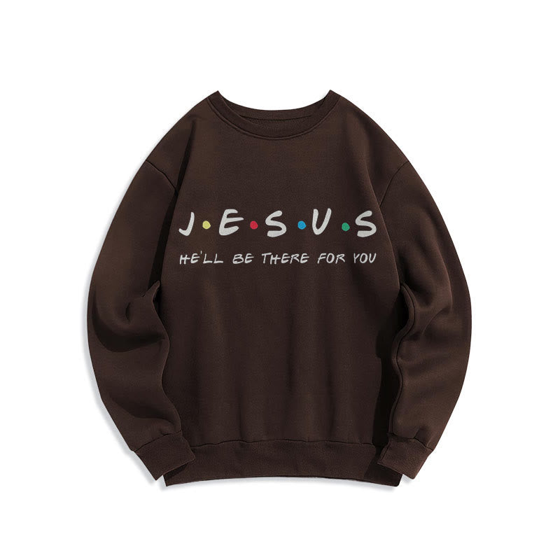 Christianartworkshop Moderner Stil Jesus He'll Be There For You Polyester-Sweatshirt mit Fleecefutter