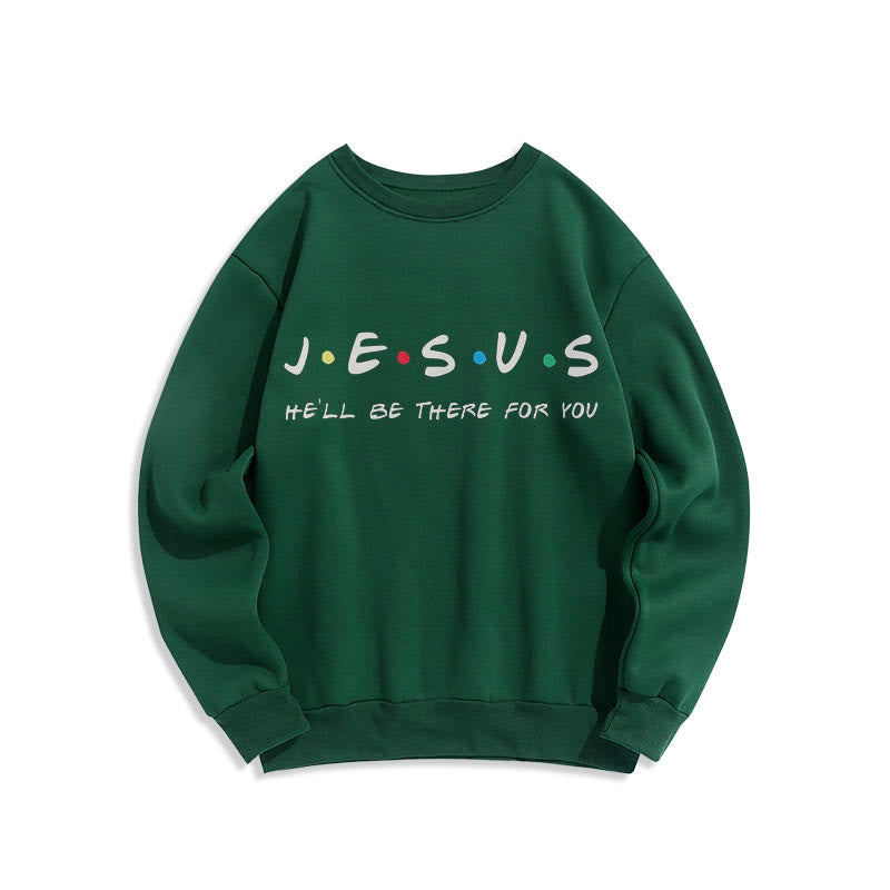 Christianartworkshop Moderner Stil Jesus He'll Be There For You Polyester-Sweatshirt mit Fleecefutter