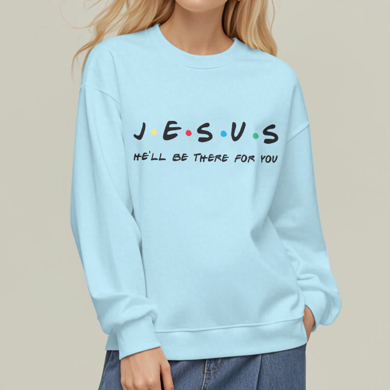 Christianartworkshop Moderner Stil Jesus He'll Be There For You Polyester-Sweatshirt mit Fleecefutter