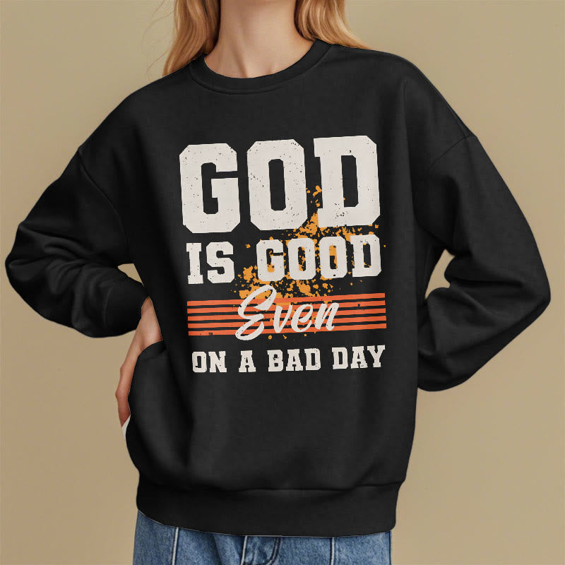 Christianartworkshop Klassisches Sweatshirt „Gott ist gut, auch an einem schlechten Tag“ – Fleecegefüttertes Polyester - image 1