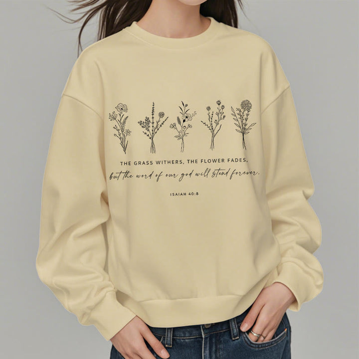 Christianartworkshop Zitat-Stil Jesaja 40:8 Floral Forever Fleece-gefüttertes Polyester-Sweatshirt