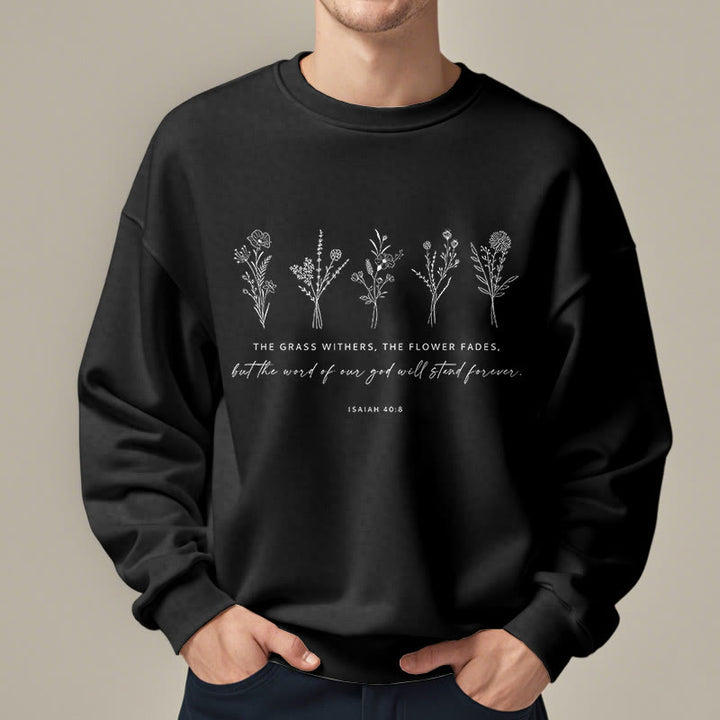Christianartworkshop Zitatstil Jesaja 40:8 Floral Forever Fleecegefüttertes Polyester-Sweatshirt - image 1