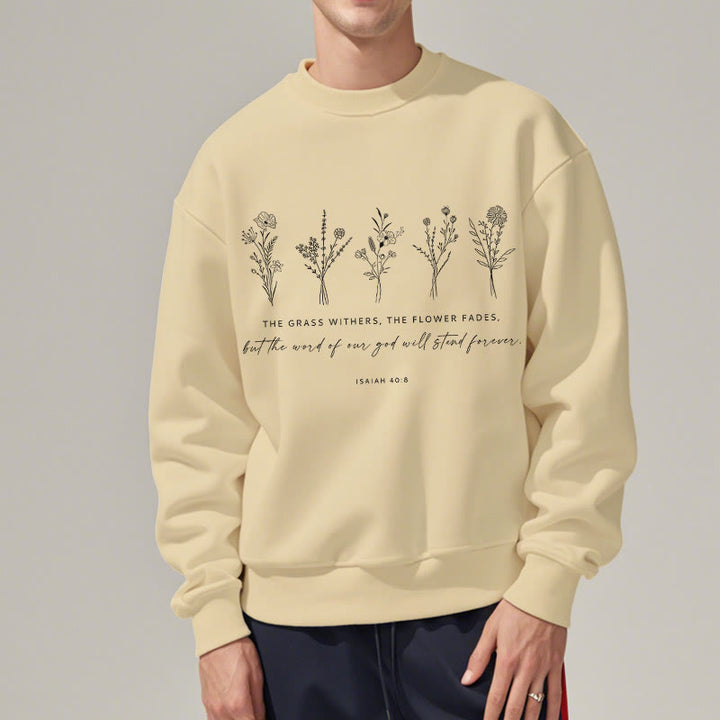 Christianartworkshop Zitat-Stil Jesaja 40:8 Floral Forever Fleece-gefüttertes Polyester-Sweatshirt
