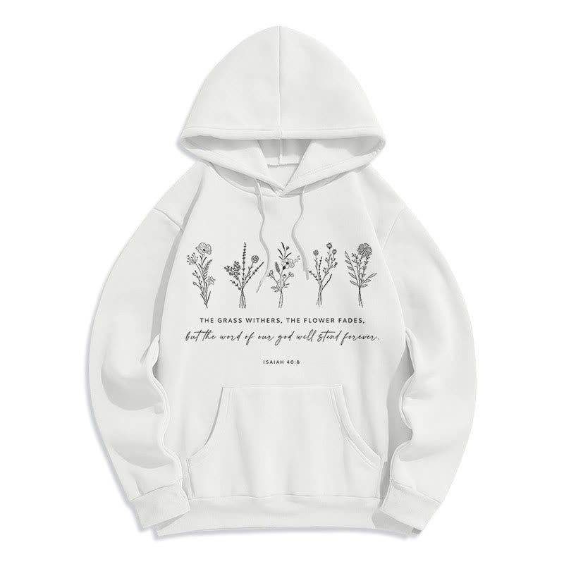 Christianartworkshop Zitat-Stil Jesaja 40:8 Floral Forever Fleece-gefütterter Polyester-Kapuzenpullover