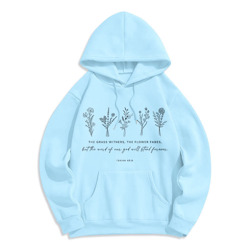 Christianartworkshop Zitat-Stil Jesaja 40:8 Floral Forever Fleece-gefütterter Polyester-Kapuzenpullover