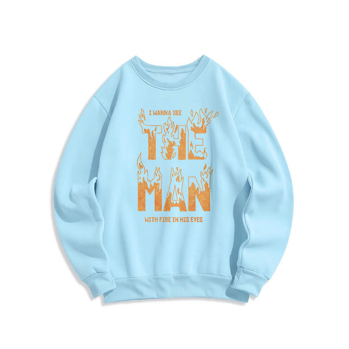 Christianartworkshop Zitat-Stil Der Mann mit dem Feuer in seinen Augen Fleece-gefüttertes Polyester-Sweatshirt