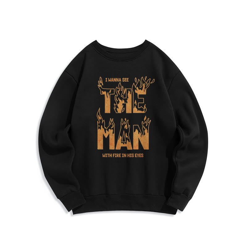 Christianartworkshop Zitat-Stil Der Mann mit dem Feuer in seinen Augen Fleece-gefüttertes Polyester-Sweatshirt