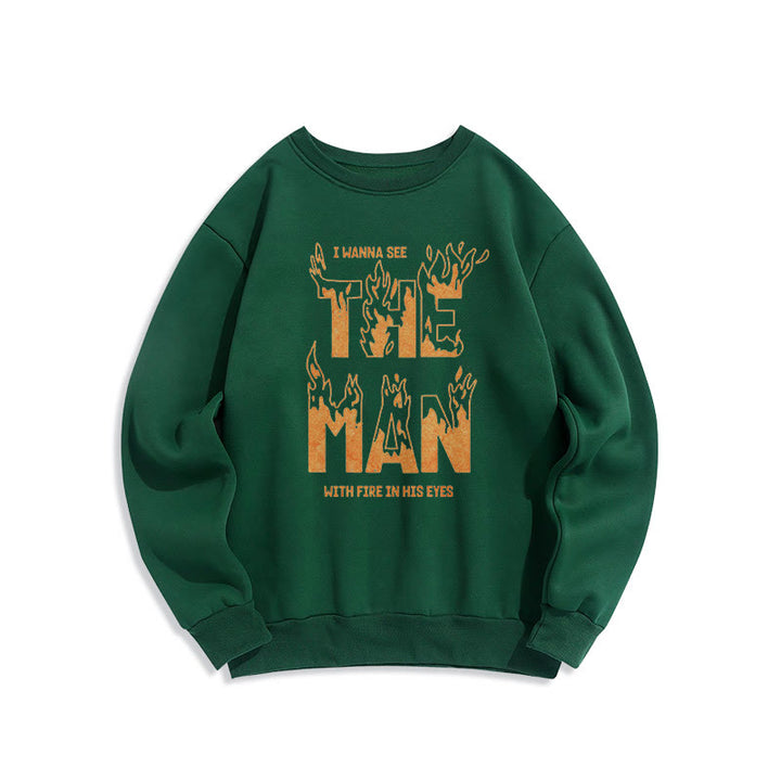 Christianartworkshop Zitat-Stil Der Mann mit dem Feuer in seinen Augen Fleece-gefüttertes Polyester-Sweatshirt