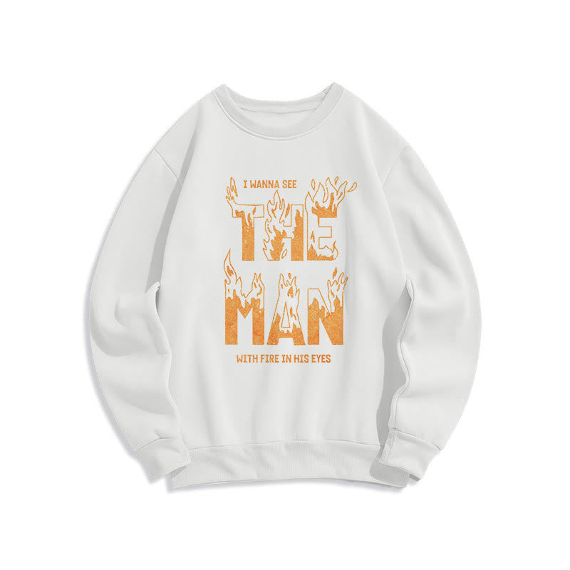 Christianartworkshop Zitat-Stil Der Mann mit dem Feuer in seinen Augen Fleece-gefüttertes Polyester-Sweatshirt