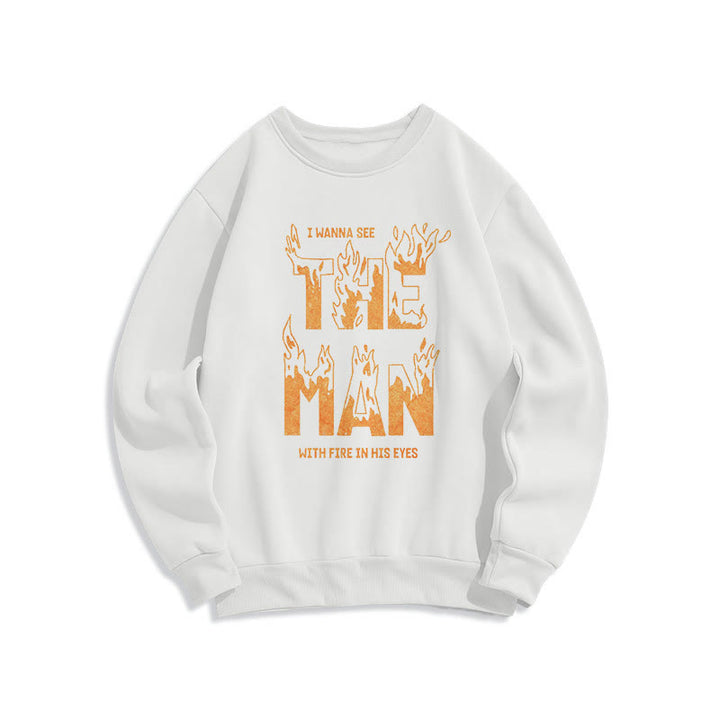 Christianartworkshop Zitat-Stil Der Mann mit dem Feuer in seinen Augen Fleece-gefüttertes Polyester-Sweatshirt