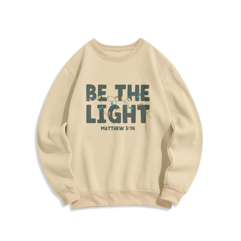 Christianartworkshop Zitat-Stil Be The Light Fleece-gefüttertes Polyester-Sweatshirt