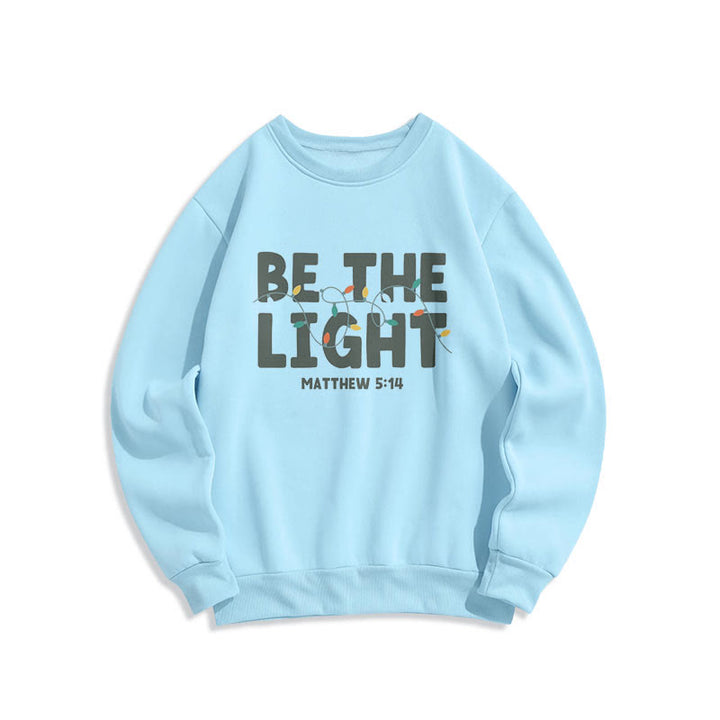 Christianartworkshop Zitat-Stil Be The Light Fleece-gefüttertes Polyester-Sweatshirt