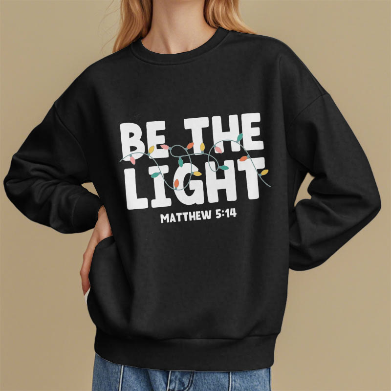 Christianartworkshop Zitat-Stil Be The Light Fleece-gefüttertes Polyester-Sweatshirt