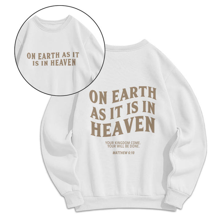 Christianartworkshop Zitat-Stil Auf Erden wie im Himmel, Fleece-gefüttertes Polyester-Sweatshirt