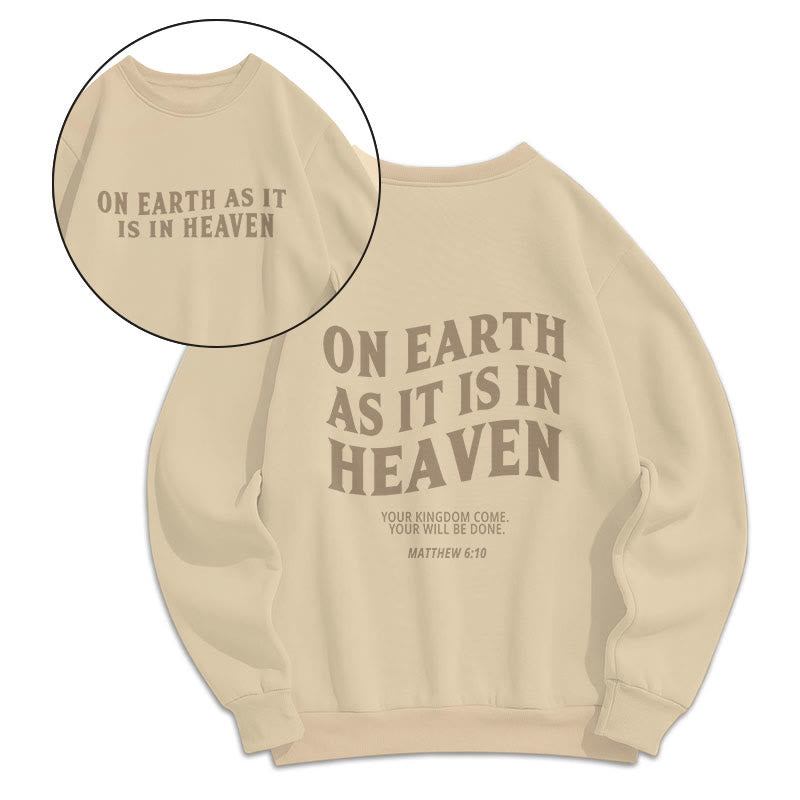 Christianartworkshop Zitat-Stil Auf Erden wie im Himmel, Fleece-gefüttertes Polyester-Sweatshirt