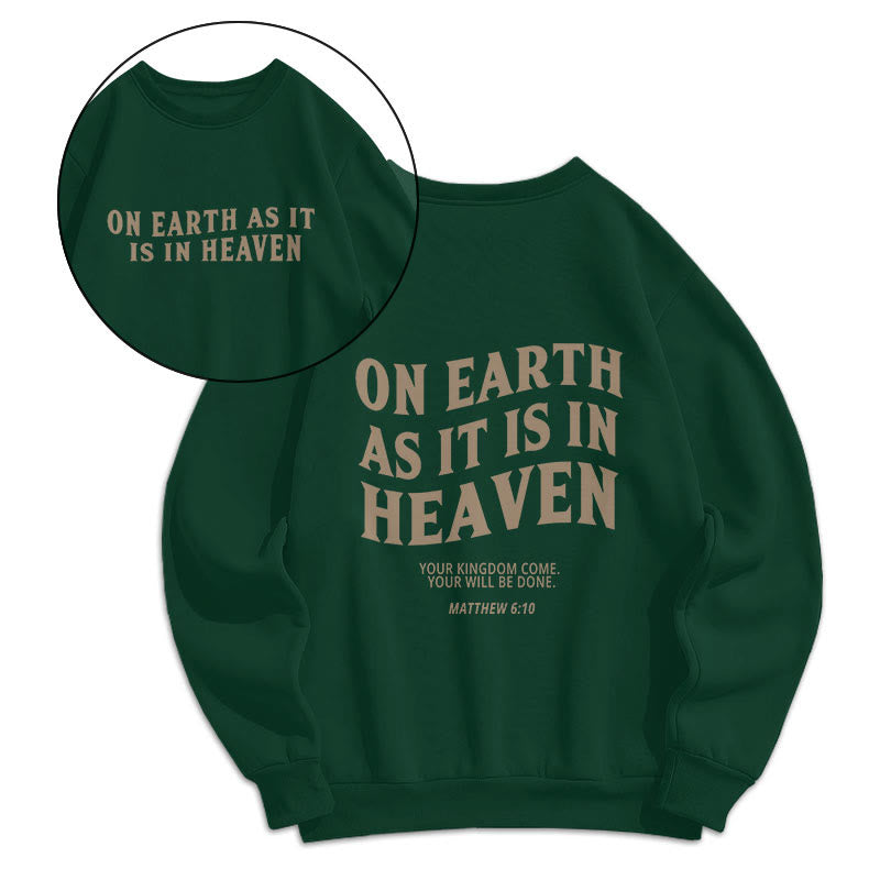Christianartworkshop Zitat-Stil Auf Erden wie im Himmel, Fleece-gefüttertes Polyester-Sweatshirt