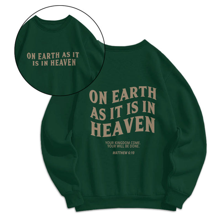 Christianartworkshop Zitat-Stil Auf Erden wie im Himmel, Fleece-gefüttertes Polyester-Sweatshirt
