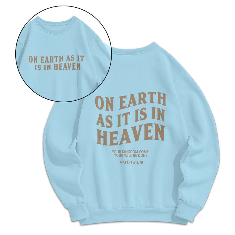 Christianartworkshop Zitat-Stil Auf Erden wie im Himmel, Fleece-gefüttertes Polyester-Sweatshirt
