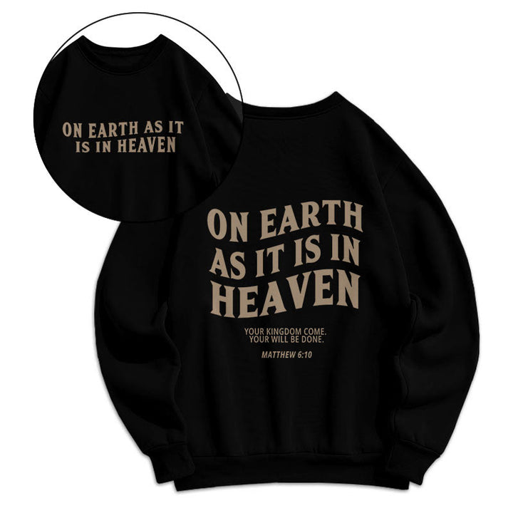 Christianartworkshop Zitat-Stil Auf Erden wie im Himmel, Fleece-gefüttertes Polyester-Sweatshirt