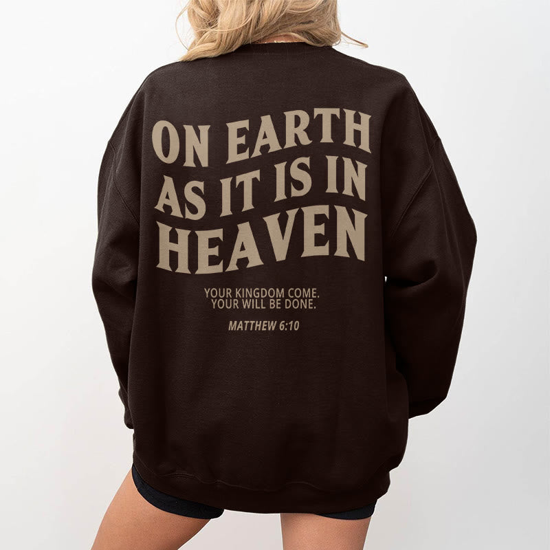 Christianartworkshop Zitat-Stil Auf Erden wie im Himmel, Fleece-gefüttertes Polyester-Sweatshirt