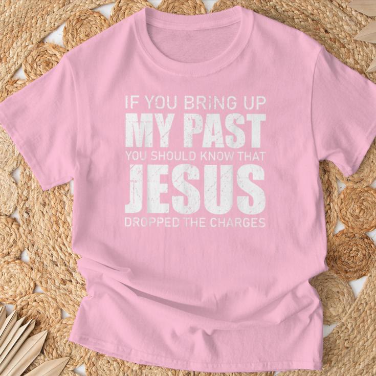 Christianartworkshop Wenn du meine Vergangenheit ansprichst, solltest du wissen, dass Jesus die Anklage fallen gelassen hat T-Shirt - image 12