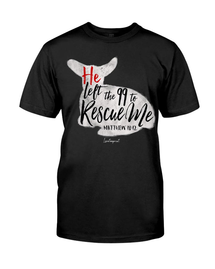 Christianartworkshop Er verließ die 99, um mich zu retten Klassisches T-Shirt