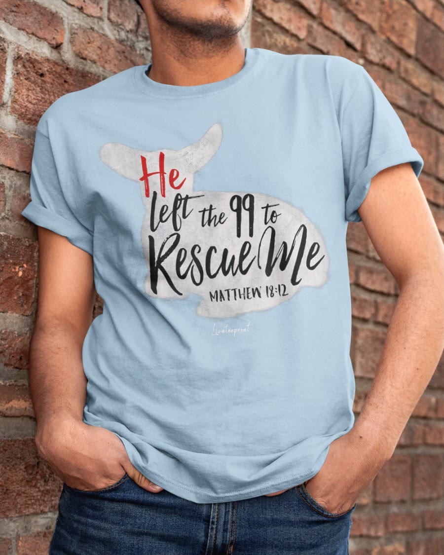 Christianartworkshop Er verließ die 99, um mich zu retten Klassisches T-Shirt