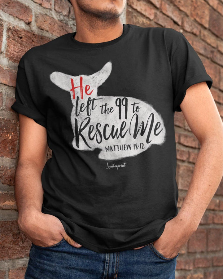 Christianartworkshop Er verließ die 99, um mich zu retten Klassisches T-Shirt