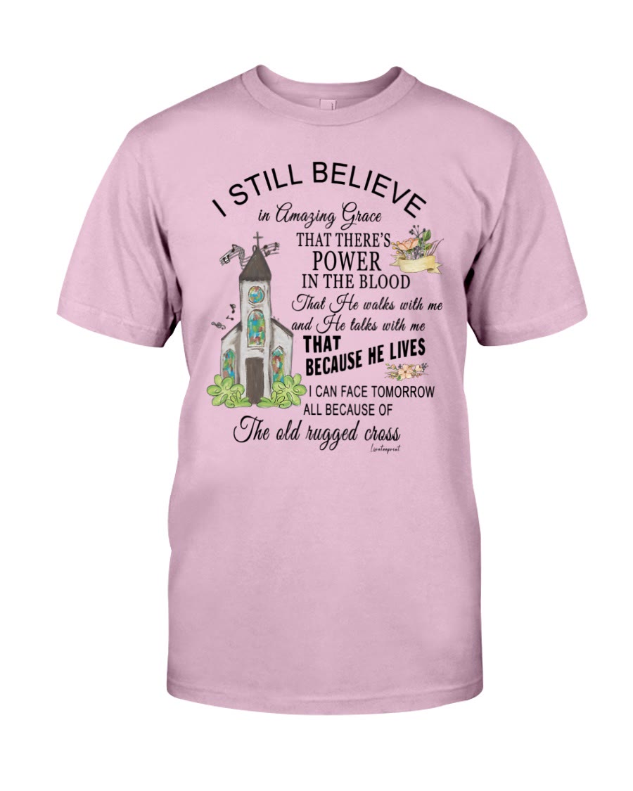 Christianartworkshop Ich glaube immer noch klassisches T-Shirt