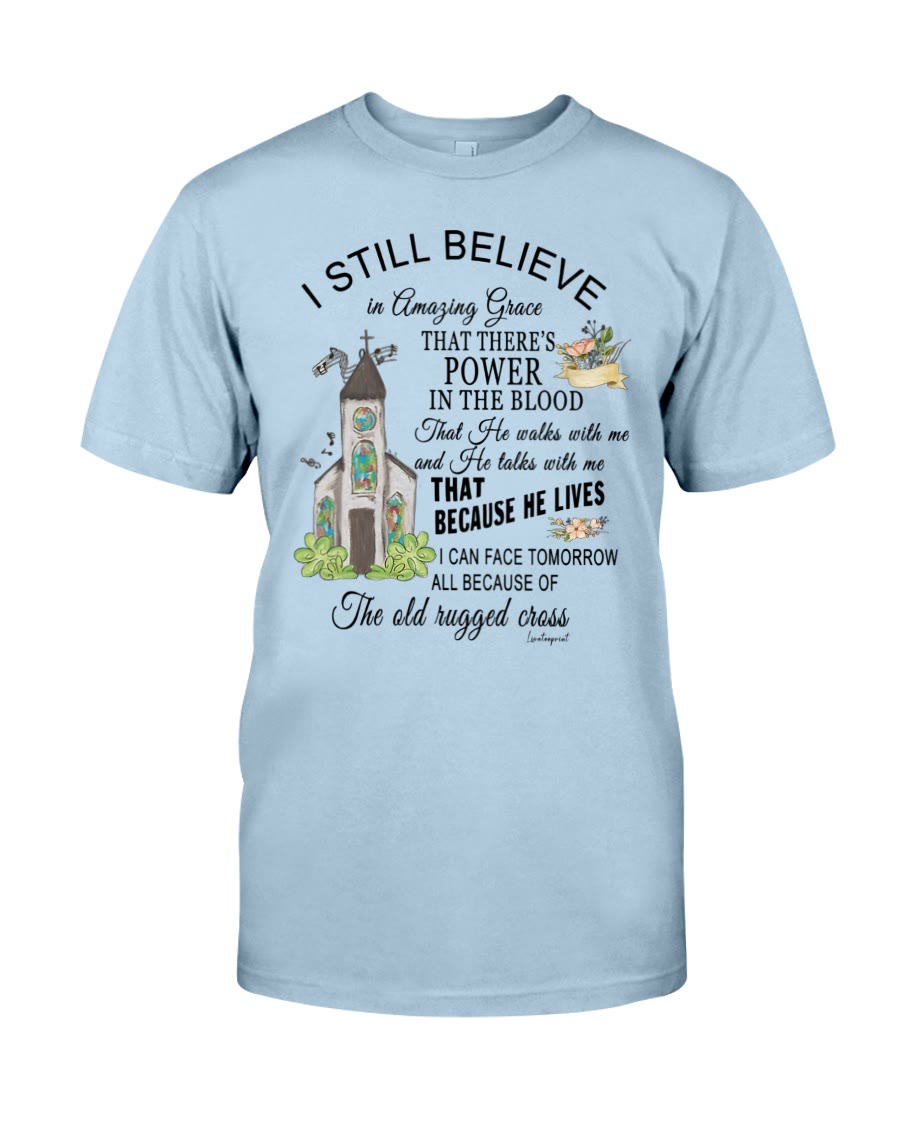 Christianartworkshop Ich glaube immer noch klassisches T-Shirt