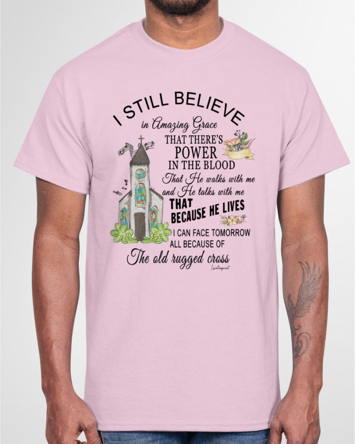 Christianartworkshop Ich glaube immer noch klassisches T-Shirt