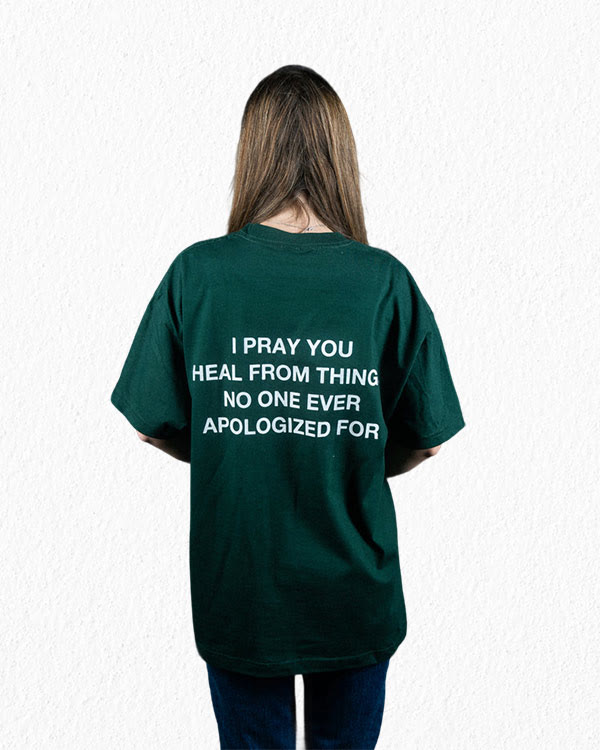 Christianartworkshop T-Shirt mit Aufschrift „I Pray You Heal From Things No One Ever Apologiced For“
