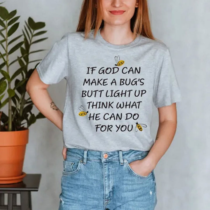 Christianartworkshop T-Shirt „Wenn Gott den Hintern eines Käfers zum Leuchten bringen kann, denken Sie darüber nach, was er für Sie tun kann“