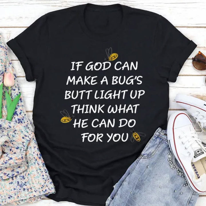 Christianartworkshop T-Shirt „Wenn Gott den Hintern eines Käfers zum Leuchten bringen kann, denken Sie darüber nach, was er für Sie tun kann“