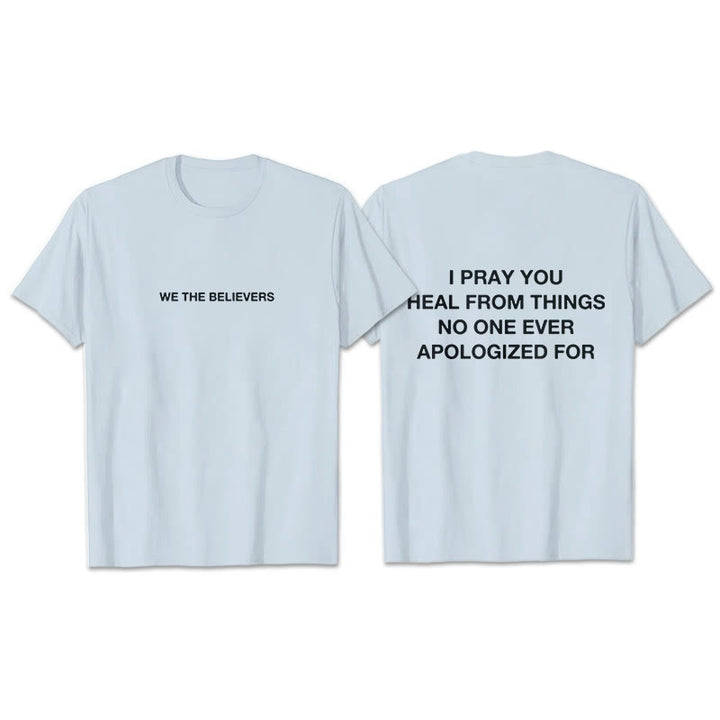 Christianartworkshop T-Shirt mit Aufschrift „I Pray You Heal From Things No One Ever Apologiced For“