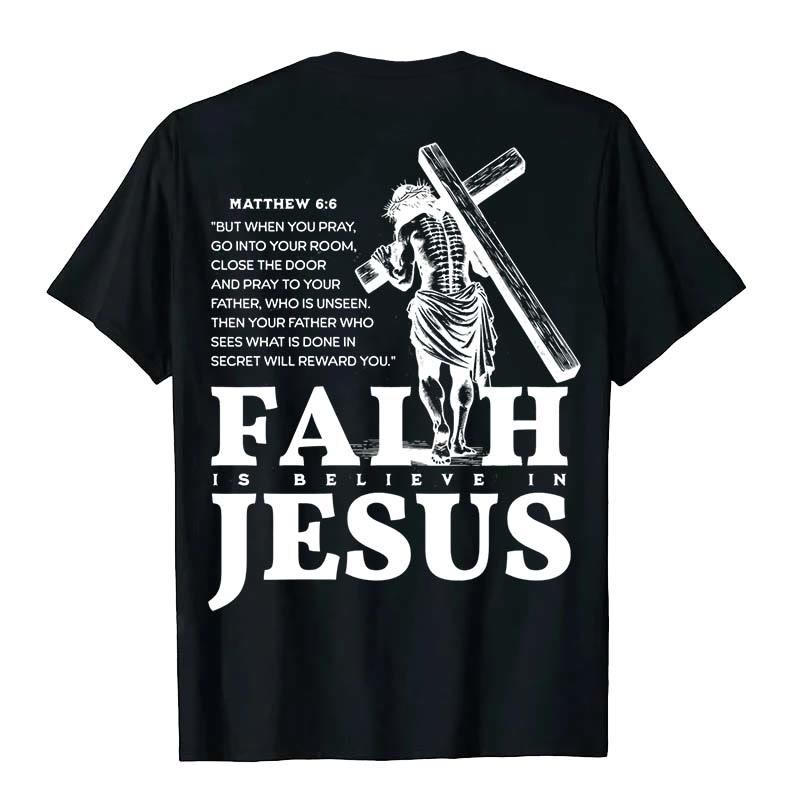 Christianartworkshop Glaube ist Glaube an Jesus mit Matthäus 6:6 Unisex T-Shirt - image 0