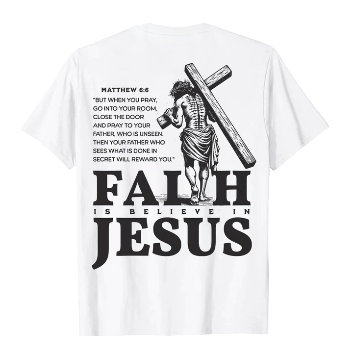 Christianartworkshop Glaube ist Glaube an Jesus mit Matthäus 6:6 Unisex T-Shirt - image 4