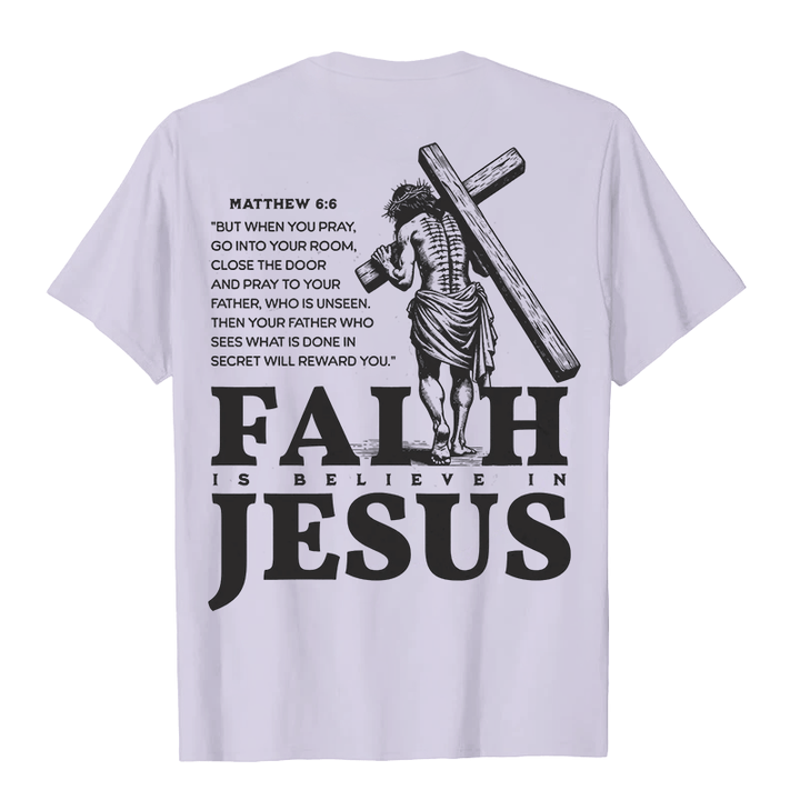 Christianartworkshop Glaube ist Glaube an Jesus mit Matthäus 6:6 Unisex T-Shirt - image 13