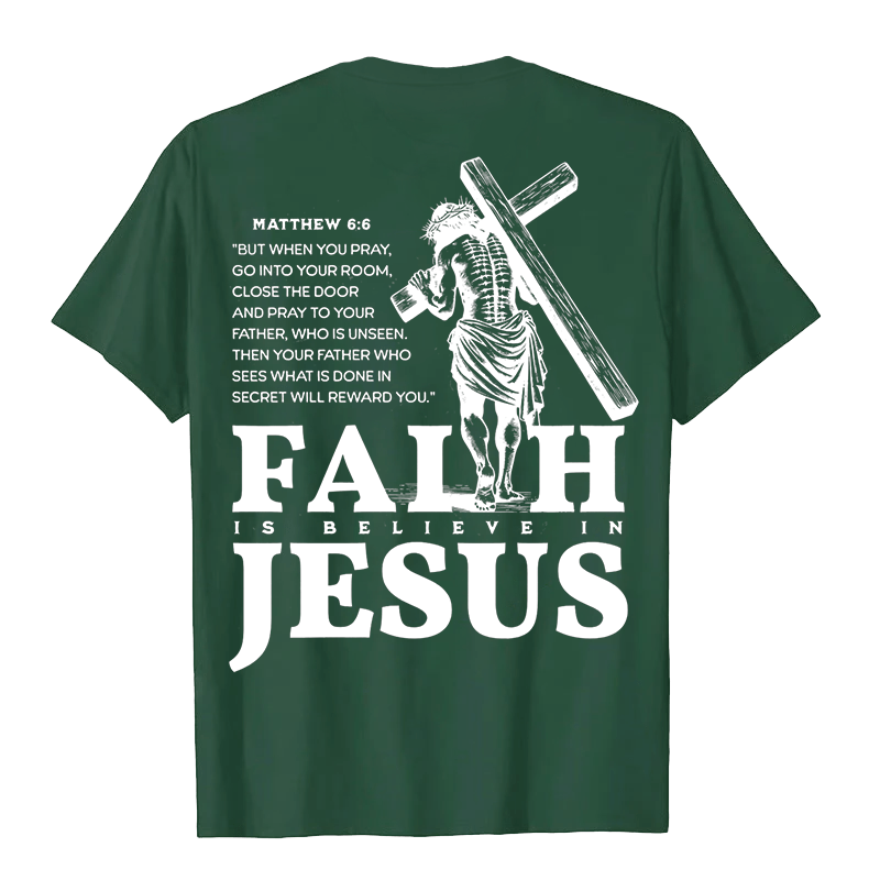 Christianartworkshop Glaube ist Glaube an Jesus mit Matthäus 6:6 Unisex T-Shirt - image 7