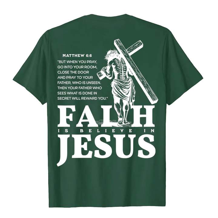 Christianartworkshop Glaube ist Glaube an Jesus mit Matthäus 6:6 Unisex T-Shirt - image 7