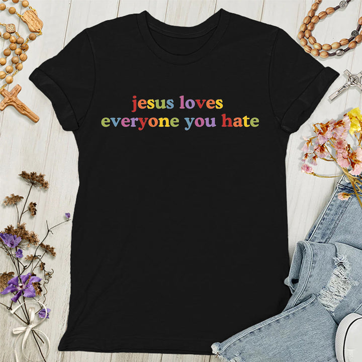Christianartworkshop Damen T-Shirt mit Aufschrift „Jesus liebt jeden, den du hasst“