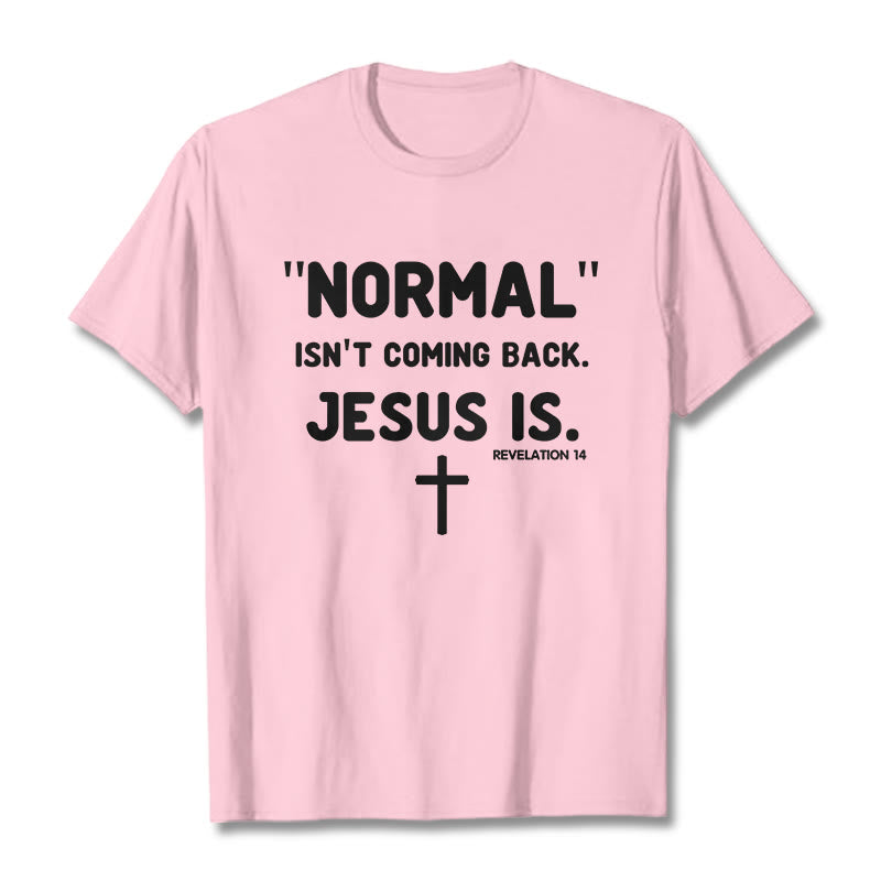 Christianartworkshop Normal kommt nicht zurück Jesus ist mutig Glaubensbekenntnis Unisex T-Shirt - Hellrosa - 2XL - image 17